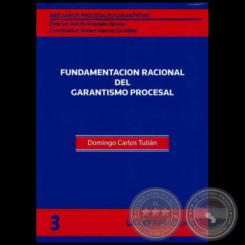 BREVIARIOS PROCESALES GARANTISTAS - Volumen 3 - LA GARANTÍA CONSTITUCIONAL DEL PROCESO Y EL ACTIVISMO JUDICIAL - Director: ADOLFO ALVARADO VELLOSO - Año 2011